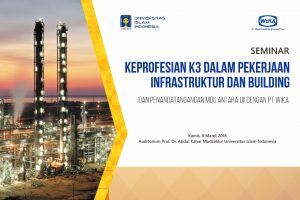 FTSP UII Menggelar Seminar “Keprofesian K3 dalam Pakerjaan Infrastruktur dan Building”,   Lakukan MoU dengan PT Wijaya Karya Persero Tbk