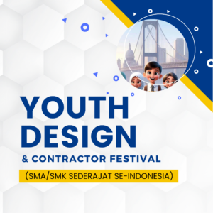 Youth Designer & Contractor Festival (SMA/K sederajat se-Indonesia)